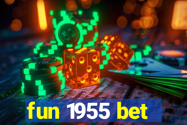 fun 1955 bet